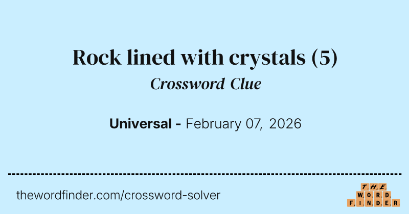 Rock lined with crystals — Crossword Clue