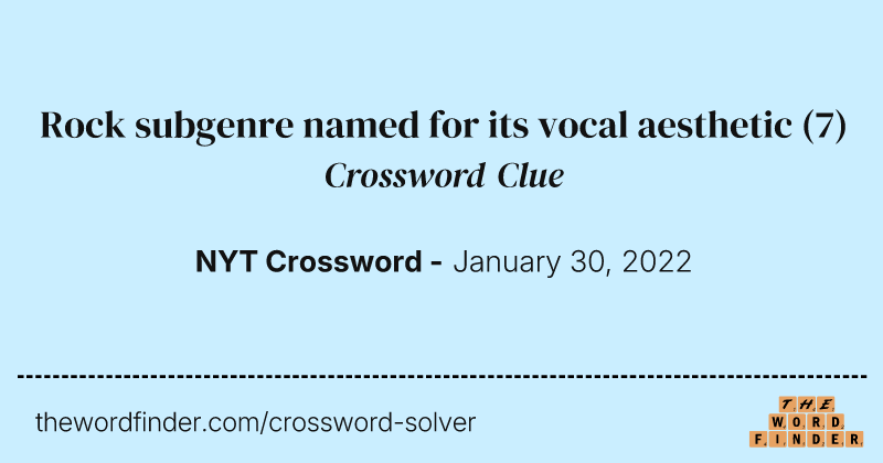 Rock subgenre named for its vocal aesthetic crossword clue image