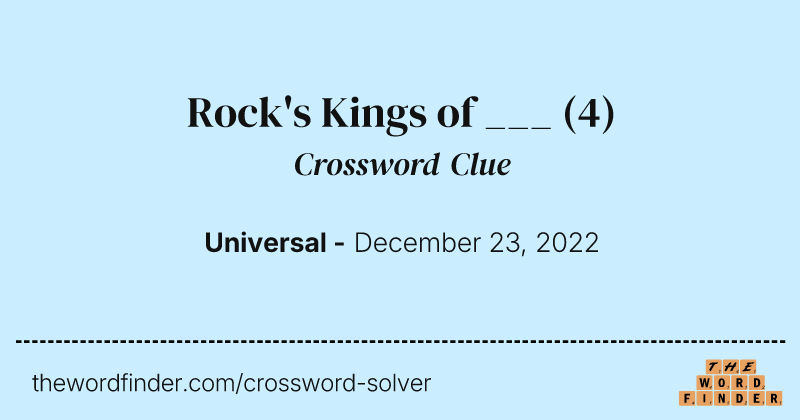 Rock's Kings of ___ crossword clue image
