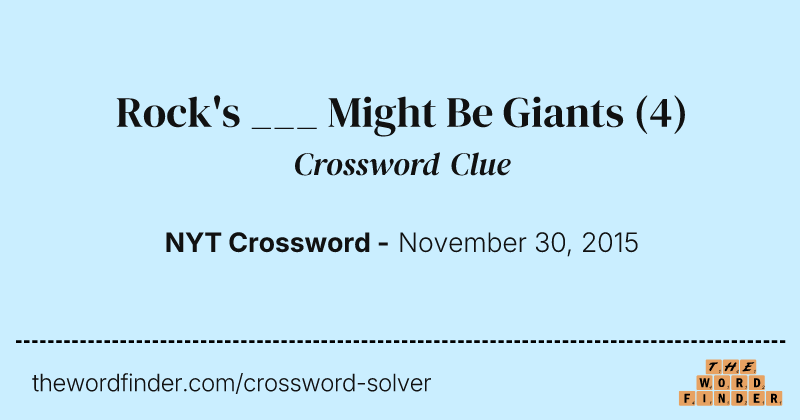 Rock's ___ Might Be Giants crossword clue image