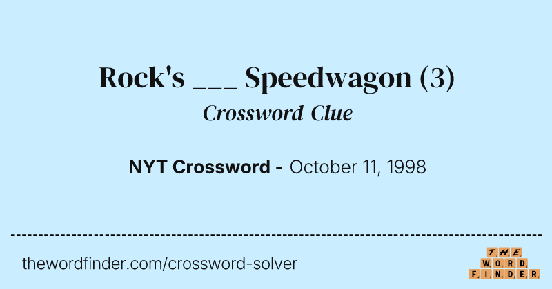 Rock's ___ Speedwagon crossword clue image