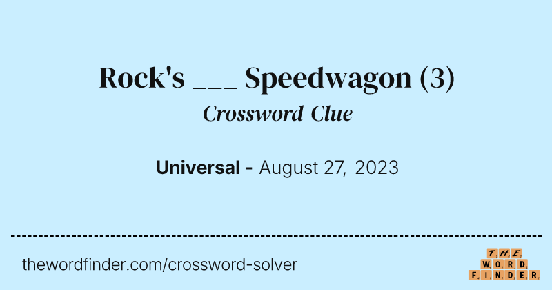 Rock's ___ Speedwagon crossword clue image