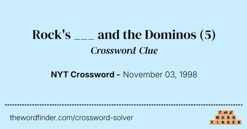 Rock's ___ and the Dominos crossword clue image