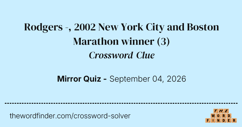 Rodgers -, 2002 New York City and Boston Marathon winner crossword clue image