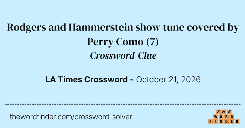 Rodgers and Hammerstein show tune covered by Perry Como crossword clue image