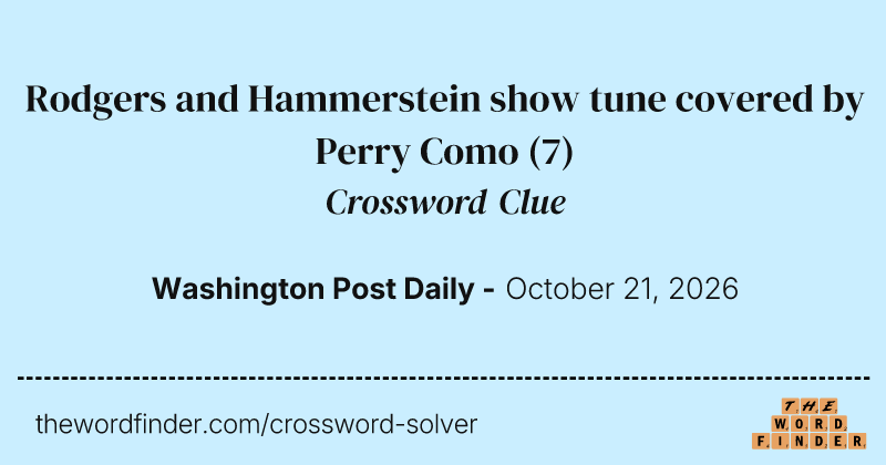Rodgers and Hammerstein show tune covered by Perry Como crossword clue image