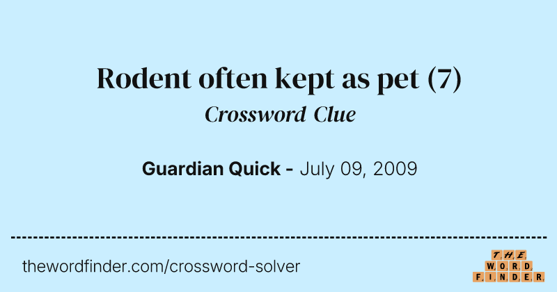 Rodent often kept as pet crossword clue image