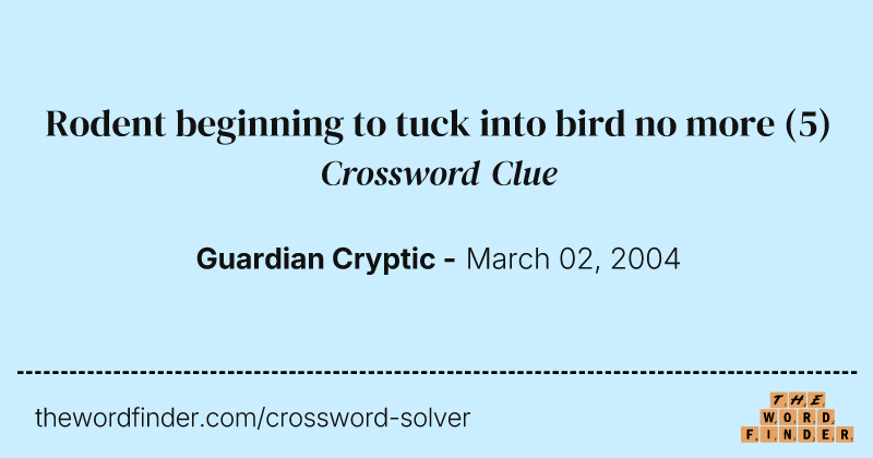 Rodent beginning to tuck into bird no more crossword clue image