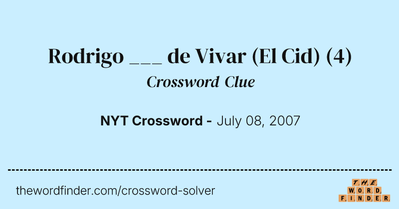 Rodrigo ___ de Vivar (El Cid) crossword clue image
