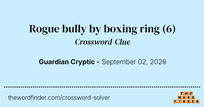 Rogue bully by boxing ring crossword clue image