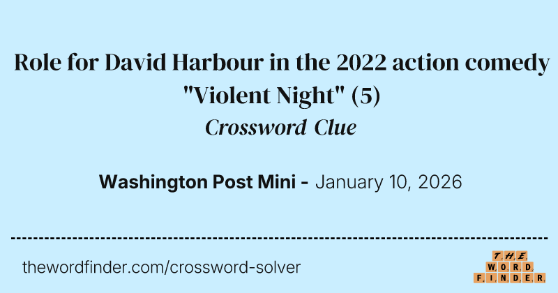 Role for David Harbour in the 2022 action comedy "Violent Night" crossword clue image