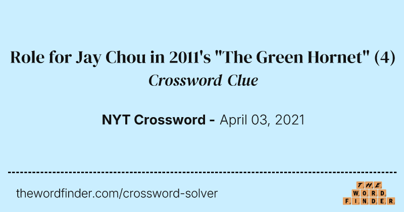 Role for Jay Chou in 2011's "The Green Hornet" crossword clue image