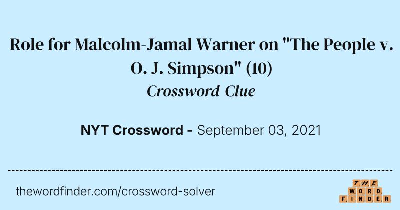 Role for Malcolm-Jamal Warner on "The People v. O. J. Simpson" crossword clue image