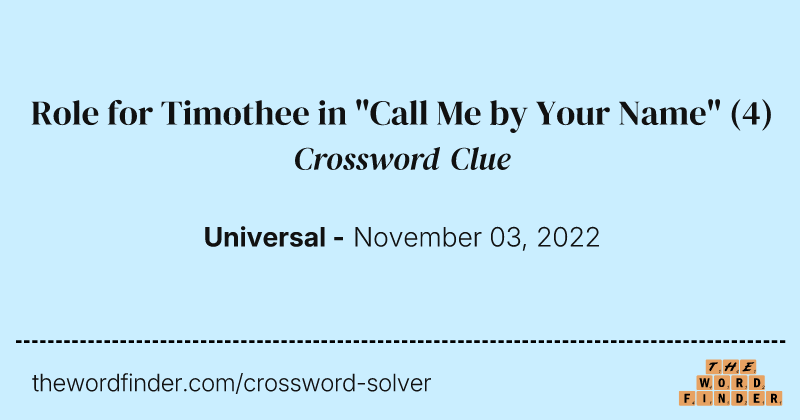 Role for Timothee in "Call Me by Your Name" crossword clue image