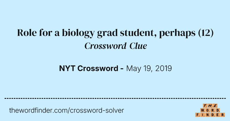 Role for a biology grad student, perhaps crossword clue image