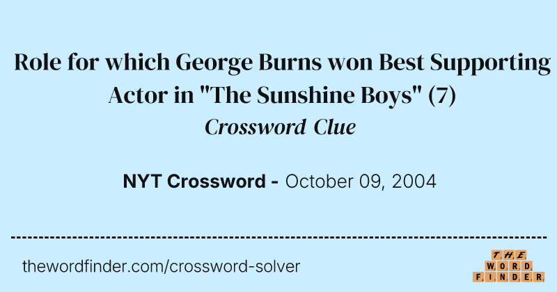 Role for which George Burns won Best Supporting Actor in "The Sunshine Boys" crossword clue image