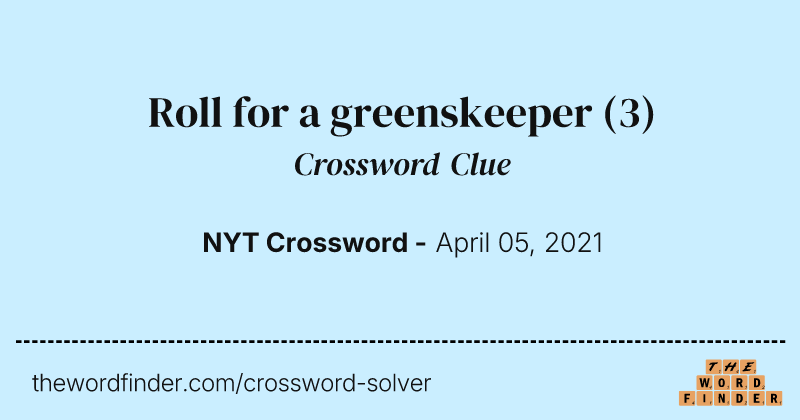 Roll for a greenskeeper crossword clue image