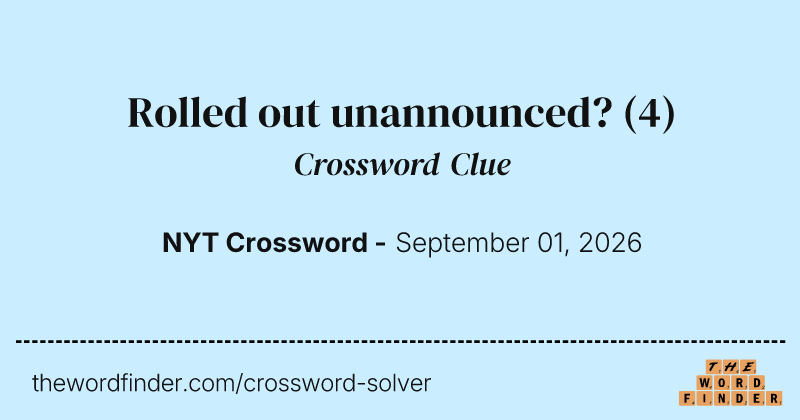 Rolled out unannounced? crossword clue image
