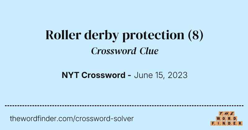 Roller derby protection crossword clue image