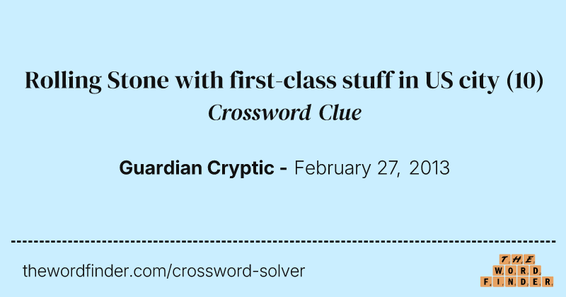 Rolling Stone with first-class stuff in US city crossword clue image