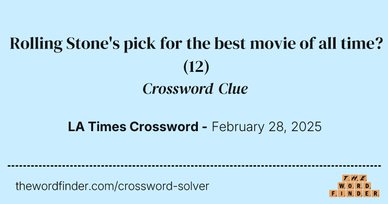 Rolling Stone's pick for the best movie of all time? crossword clue image