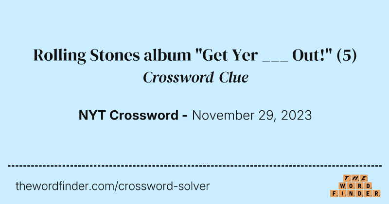 Rolling Stones album "Get Yer ___ Out!" crossword clue image