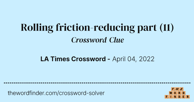 Rolling friction-reducing part crossword clue image