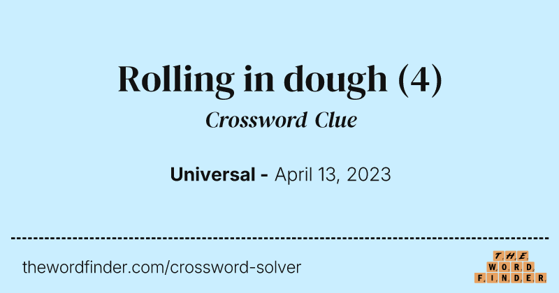 Rolling in dough crossword clue image
