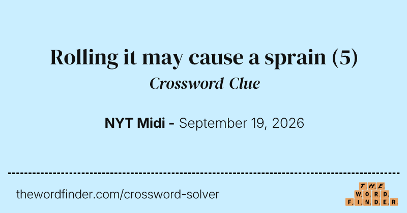 Rolling it may cause a sprain crossword clue image
