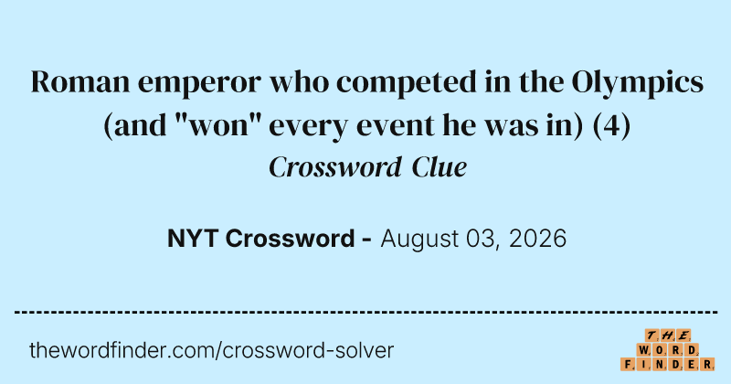 Roman emperor who competed in the Olympics (and "won" every event he was in) crossword clue image