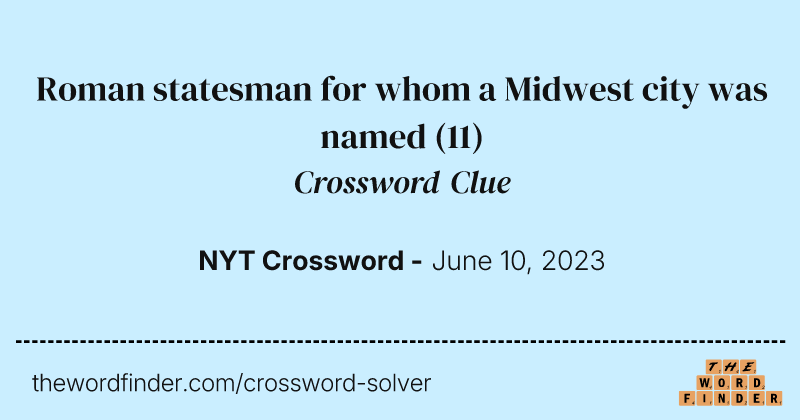 Roman statesman for whom a Midwest city was named crossword clue image