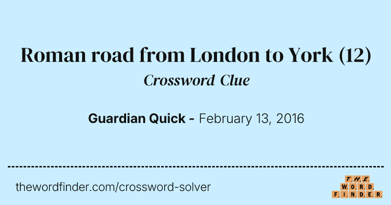 Roman road from London to York crossword clue image