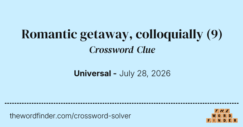 Romantic getaway, colloquially crossword clue image