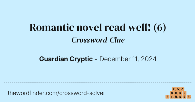 Romantic novel read well! crossword clue image