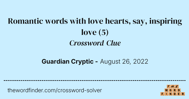 Romantic words with love hearts, say, inspiring love crossword clue image