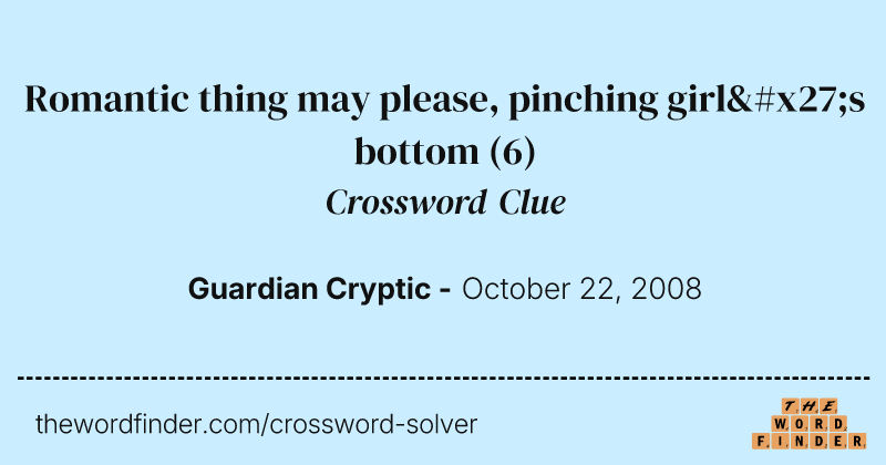 Romantic thing may please, pinching girl's bottom crossword clue image