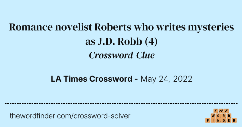 Romance novelist Roberts who writes mysteries as J.D. Robb crossword clue image