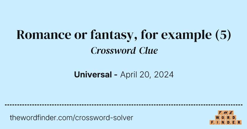 Romance or fantasy, for example crossword clue image