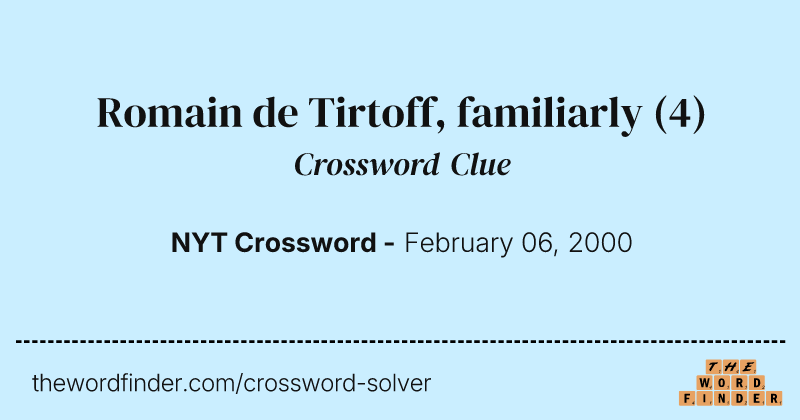Romain de Tirtoff, familiarly crossword clue image