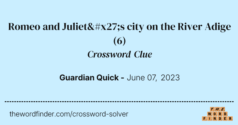 Romeo and Juliet's city on the River Adige crossword clue image