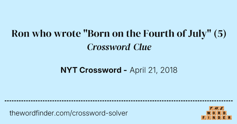 Ron who wrote "Born on the Fourth of July" crossword clue image