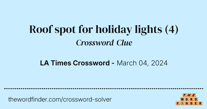 Roof spot for holiday lights crossword clue image