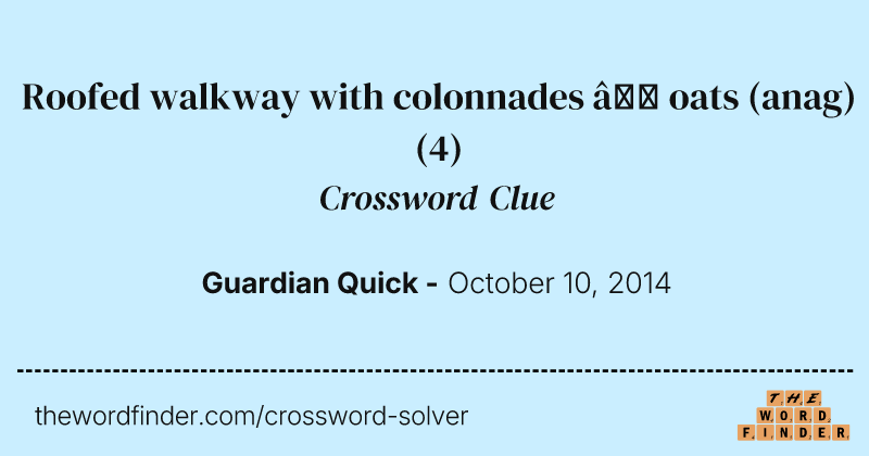 Roofed walkway with colonnades — oats (anag) crossword clue image