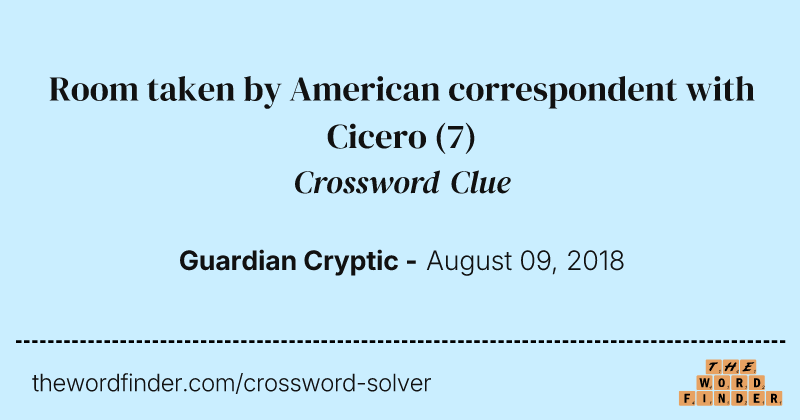 Room taken by American correspondent with Cicero crossword clue image