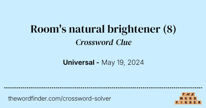 Room's natural brightener crossword clue image