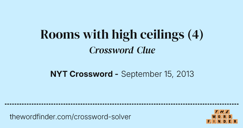 Rooms with high ceilings crossword clue image