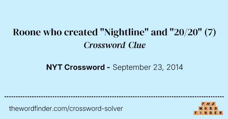 Roone who created "Nightline" and "20/20" crossword clue image