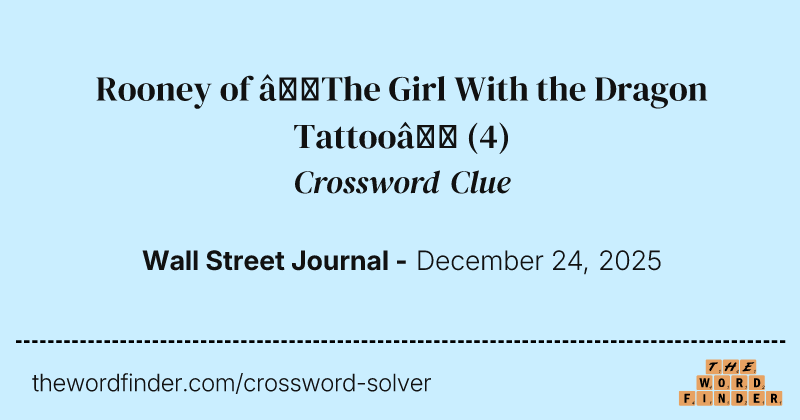 Rooney of “The Girl With the Dragon Tattoo” crossword clue image