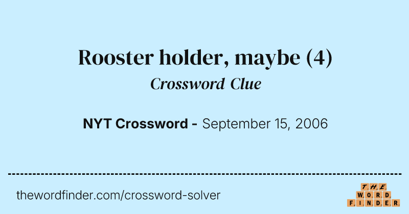 Rooster holder, maybe crossword clue image