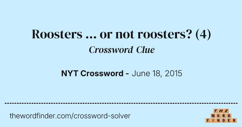 Roosters ... or not roosters? crossword clue image